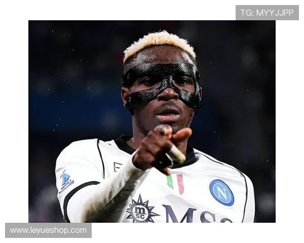 奥斯梅恩生涯跃迁解析：从尼日利亚新星到意甲顶级中锋